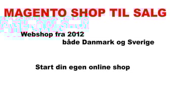 Magento Webshop fra 2012 - både Danmark og Sverige.